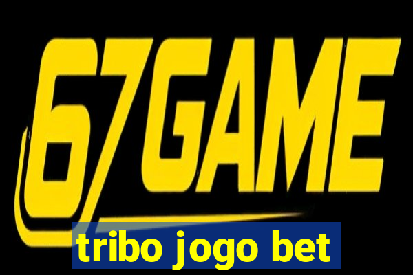 tribo jogo bet